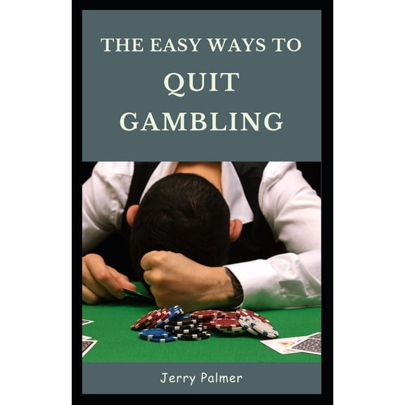 The Easy Ways to Quit Gambling (Paperback)