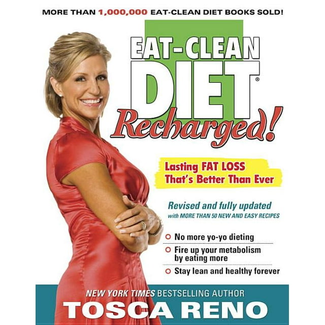 The Eat-Clean Diet Recharged! : Lasting Fat Loss That's Better than Ever