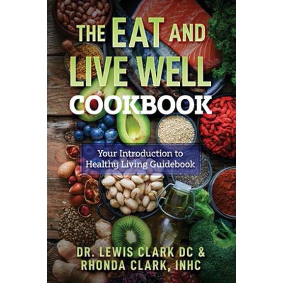 Pre-Owned The Eat and Live Well Cookbook: Your Introduction to Healthy Living Guidebook Paperback