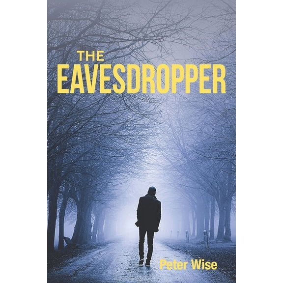 The Eavesdropper: A Sicilian scheme to blend the Mafia, murder, money and the Church, (Paperback)