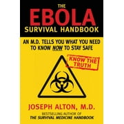 The Ebola Survival Handbook : An MD Tells You What You Need to Know Now to Stay Safe (Hardcover)