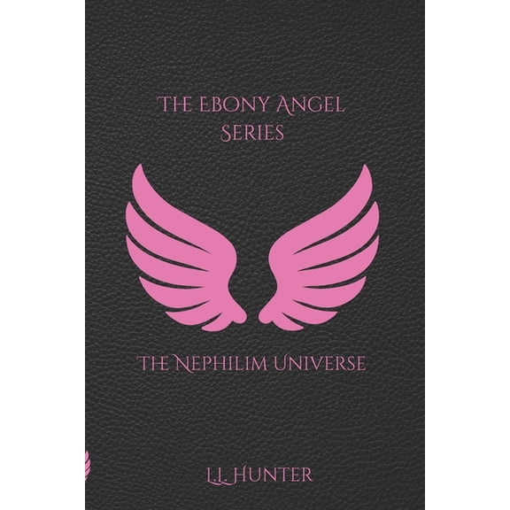 The Ebony Angel The Nephilim Universe: The Ebony Angel Series, (Paperback)