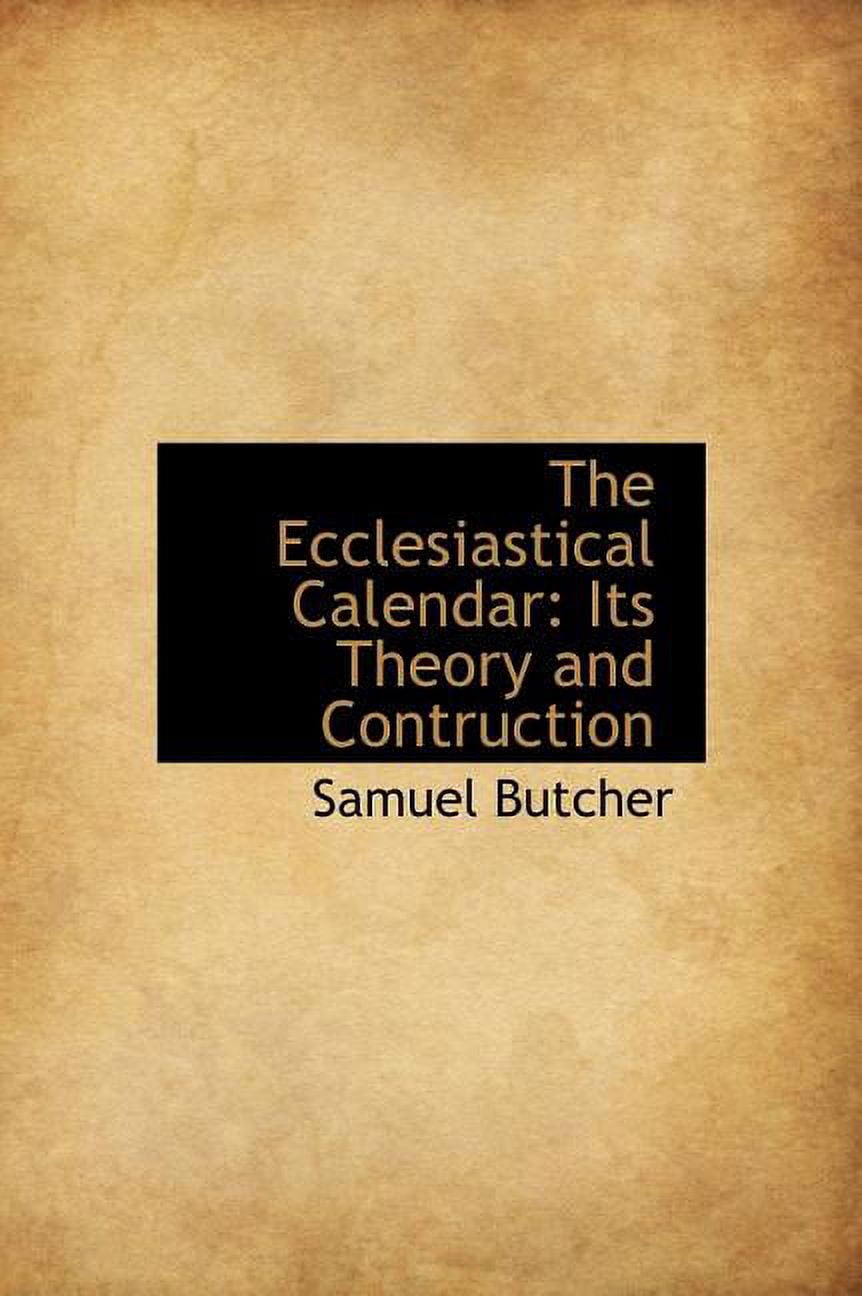 The Ecclesiastical Calendar: Its Theory and Contruction Hardcover