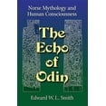 thumbnail image 1 of The Echo of Odin: Norse Mythology and Human Consciousness, (Paperback), 1 of 1