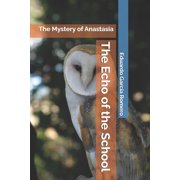The Echo of the School The Mystery of Anastasia, Paperback