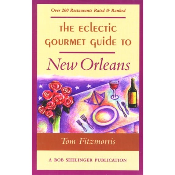 Pre-Owned The Eclectic Gourmet Guide to New Orleans (Paperback) 0897322193 9780897322195
