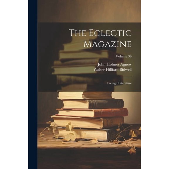 The Eclectic Magazine (Paperback)