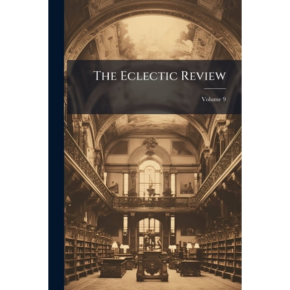 The Eclectic Review; Volume 9 (Paperback)