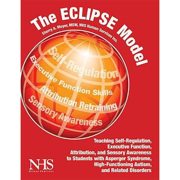Pre-Owned The Eclipse Model: Teaching Self-Regulation, Executive Function, Attribution, and Sensory Awareness (Paperback) 1934575372 9781934575376