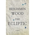 thumbnail image 1 of Pre-Owned The Ecliptic: A Novel Hardcover Benjamin Wood, 1 of 1