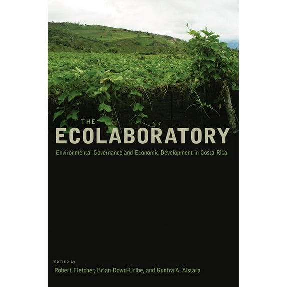 The Ecolaboratory : Environmental Governance and Economic Development in Costa Rica (Hardcover)