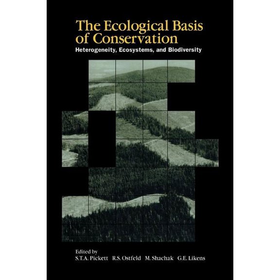 The Ecological Basis of Conservation: Heterogeneity, Ecosystems, and Biodiversity, (Paperback)