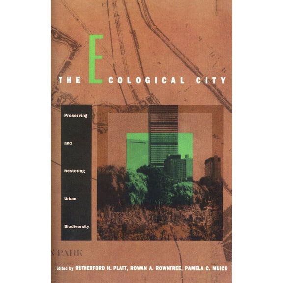 The Ecological City: Preserving and Restoring Urban Biodiversity, (Paperback)