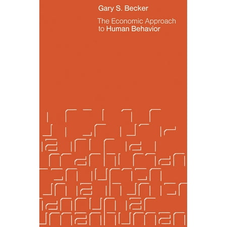 The Economic Approach to Human Behavior (Paperback)