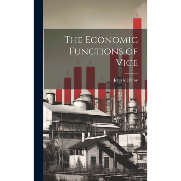 The Economic Functions of Vice (Hardcover)