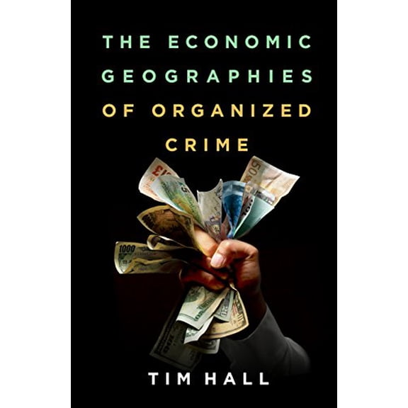 Pre-Owned The Economic Geographies of Organized Crime (Hardcover)