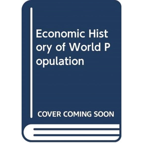 Pre-Owned The Economic History of World Population (Hardcover) 0064911381 9780064911382