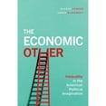 thumbnail image 1 of Pre-Owned The Economic Other: Inequality in the American Political Imagination (Paperback 9780226691879) by Meghan Condon, 1 of 1