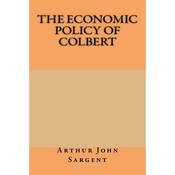The Economic Policy of Colbert (Paperback)