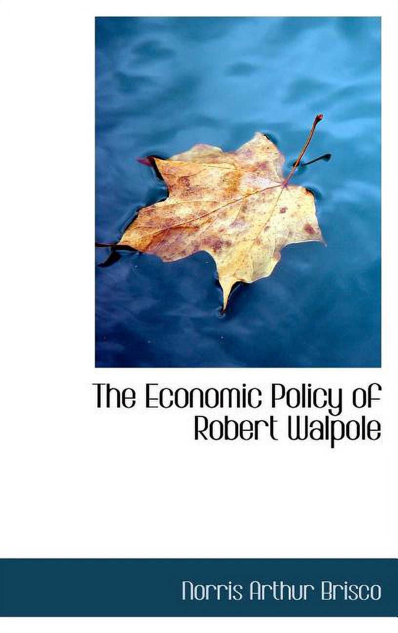 The Economic Policy of Robert Walpole (Hardcover)