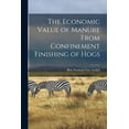 thumbnail image 1 of The Economic Value of Manure From Confinement Finishing of Hogs, (Paperback), 1 of 1