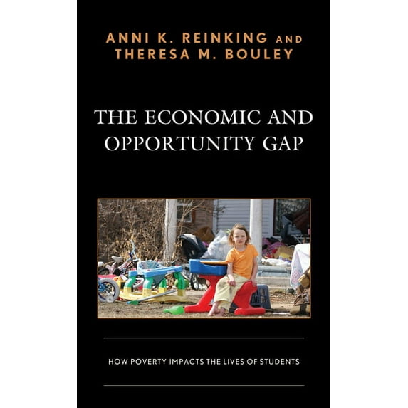 The Economic and Opportunity Gap: How Poverty Impacts the Lives of Students, (Paperback)