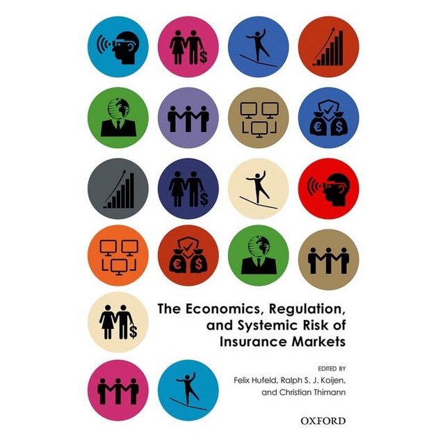 The Economics, Regulation, and Systemic Risk of Insurance Markets ...