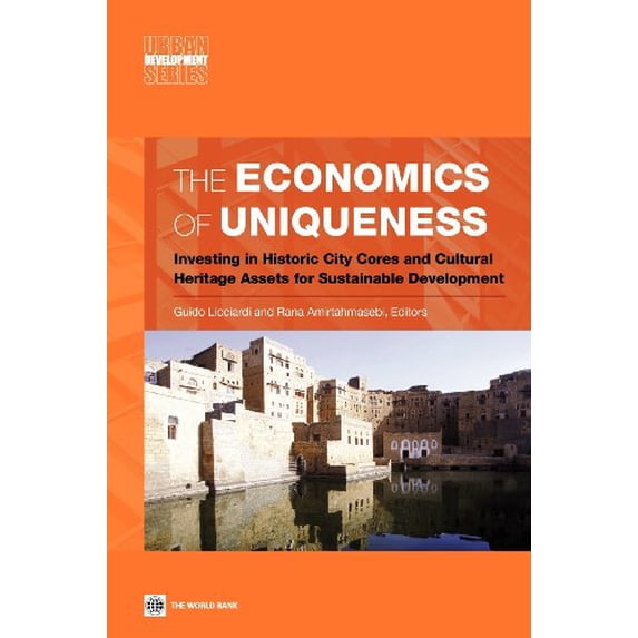 Pre-Owned The Economics of Uniqueness: Investing in Historic City Cores and Cultural Heritage Assets for Sustainable Development (Paperback) 0821396501 9780821396506