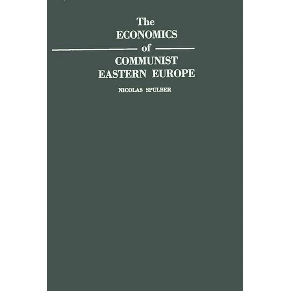The Economics of Communist Eastern Europe, (Hardcover)