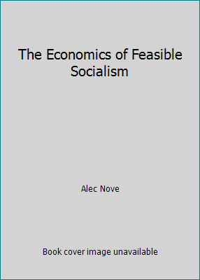 Pre-Owned The Economics of Feasible Socialism (Hardcover) 0043350488 9780043350485