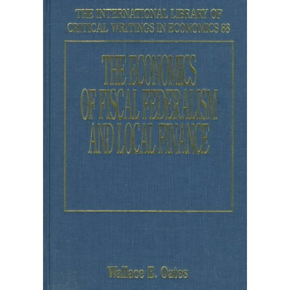Pre-Owned The Economics of Fiscal Federalism and Local Finance (Hardcover)