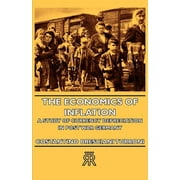 The Economics of Inflation - A Study of Currency Depreciation in Post War Germany (Paperback)