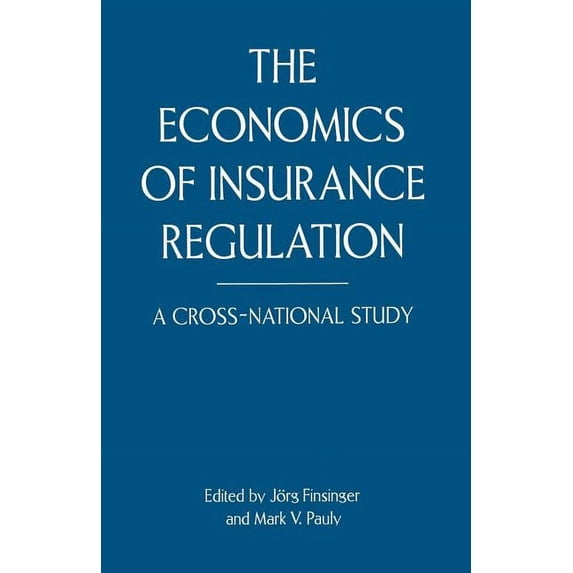 The Economics of Insurance Regulation: A Cross-National Study, (Paperback)
