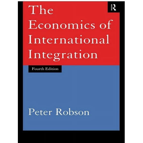 The Economics of International Integration, (Paperback)