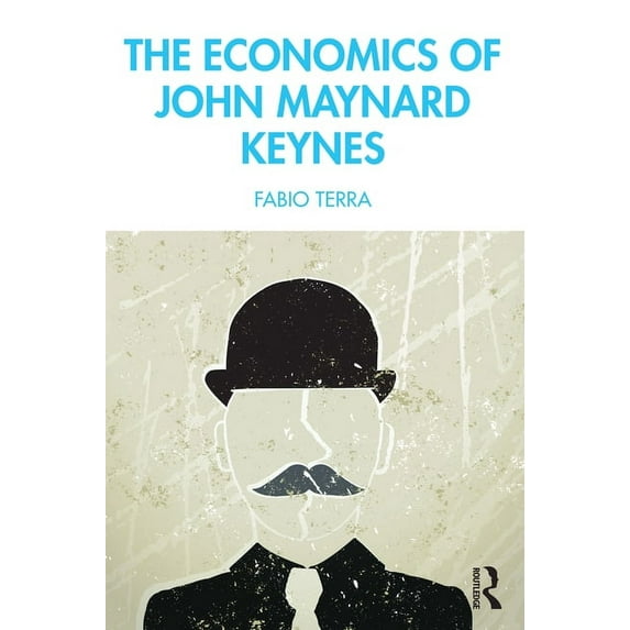 The Economics of John Maynard Keynes, (Paperback)