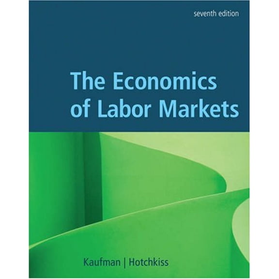 Pre-Owned The Economics of Labor Markets (with Economic Applications and InfoTrac Printed Access Card), 9780324288797, 0324288794, Hardcover, 7 edition