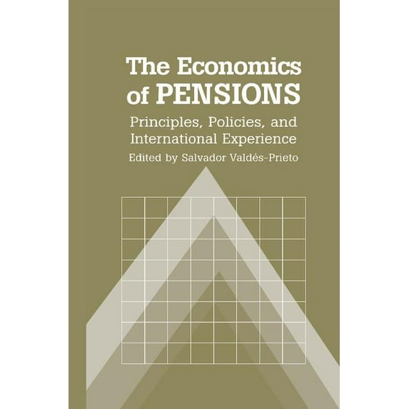 The Economics of Pensions: Principles, Policies, and International Experience, (Paperback)