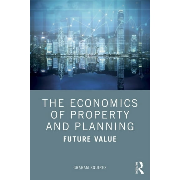 The Economics of Property and Planning: Future Value, (Paperback)