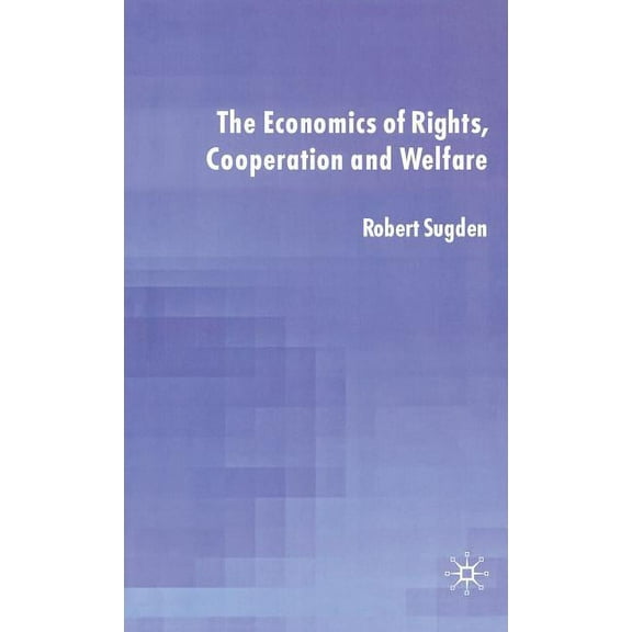 The Economics of Rights, Co-Operation and Welfare, (Hardcover)