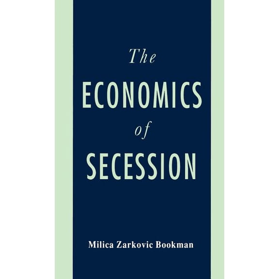 The Economics of Secession, (Hardcover)