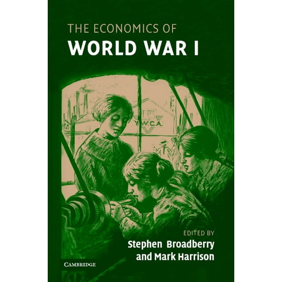 The Economics of World War I, (Hardcover)