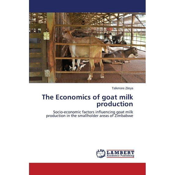 The Economics of goat milk production (Paperback)