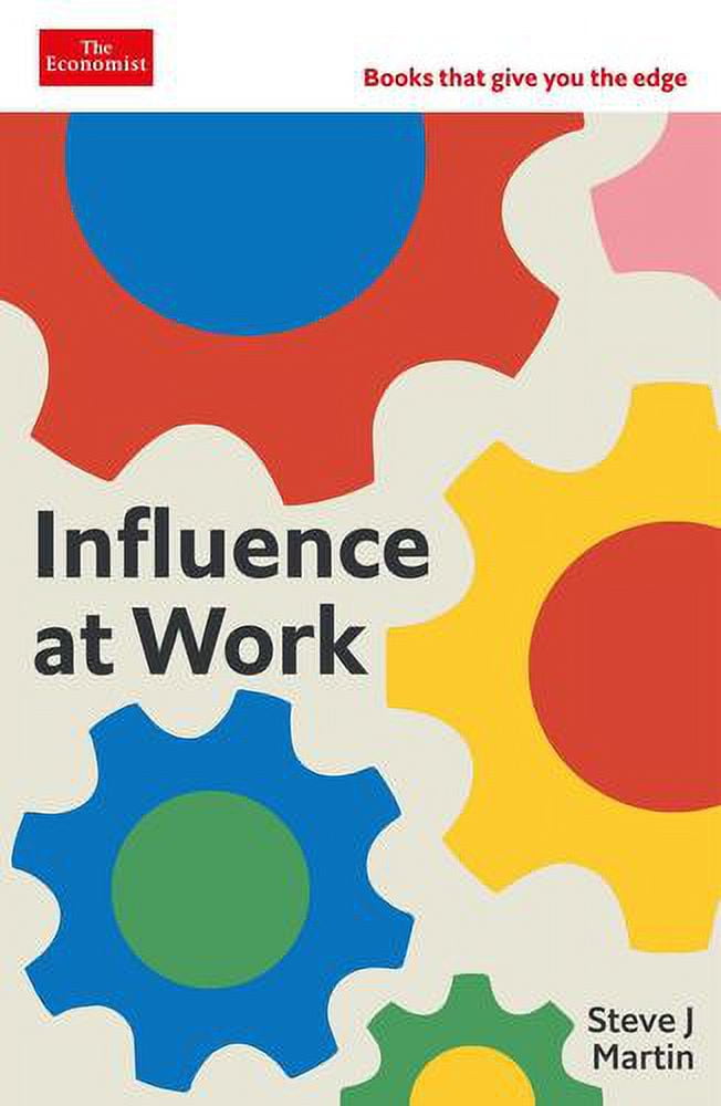 The Economist Edge Series: Influence at Work : Capture attention, connect with others, convince people to act (Hardcover)