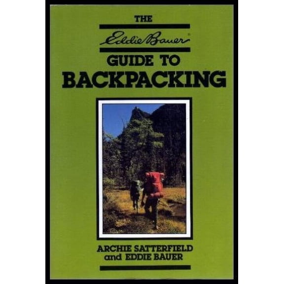 Pre-Owned The Eddie Bauer Guide to Backpacking (Paperback) 9780201077971
