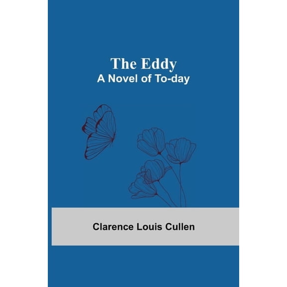 The Eddy; A Novel Of To-Day, (Paperback)