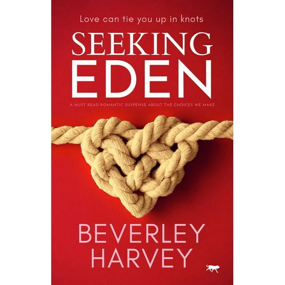 The Eden Series: Seeking Eden : A Must Read Romantic Suspense about the Choices We Make (Paperback)