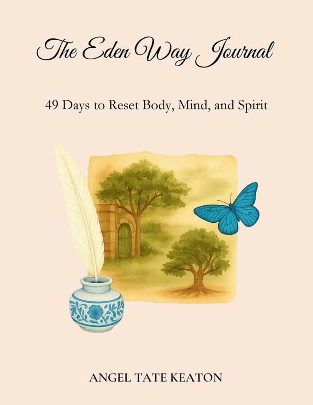The Eden Way The Eden Way Journal: 49 Days to Reset Body, Mind, and Spirit, Book 2, (Paperback)