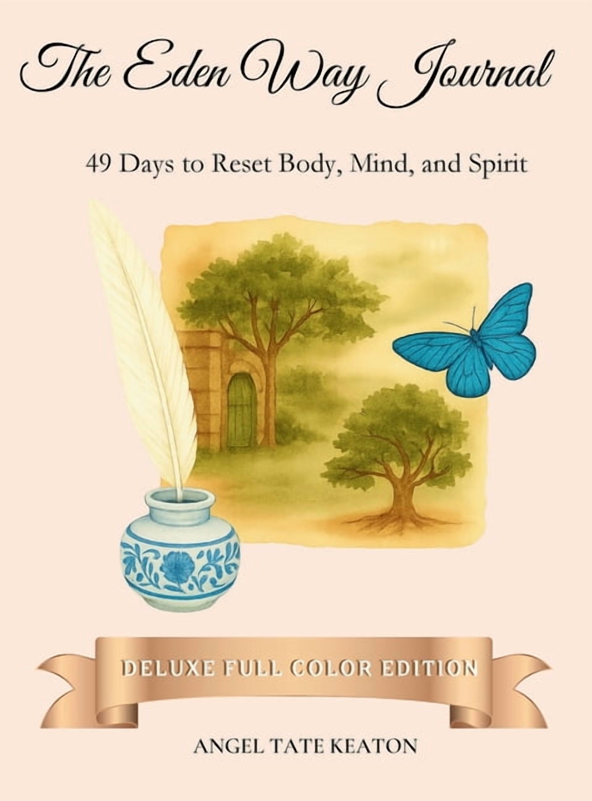 The Eden Way The Eden Way Journal: 49 Days to Reset Body, Mind, and Spirit (Deluxe Full-Color Edition), Book 2, (Hardcover)