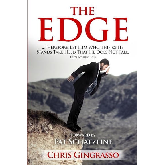 The EDGE: Let him who thinks he stands take heed that he does not fall. Paperback 1530206332 9781530206339 Chris Gingrasso