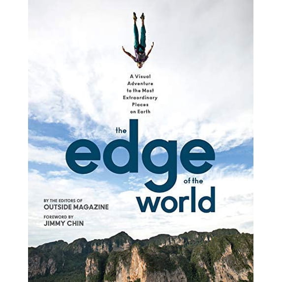 Pre-Owned The Edge of the World: A Visual Adventure to the Most Extraordinary Places on Earth (Paperback) 1493041002 9781493041008
